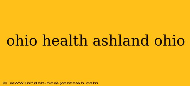 ohio health ashland ohio