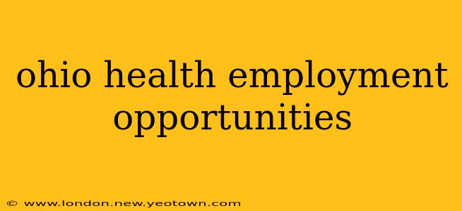 ohio health employment opportunities