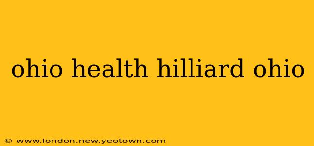 ohio health hilliard ohio