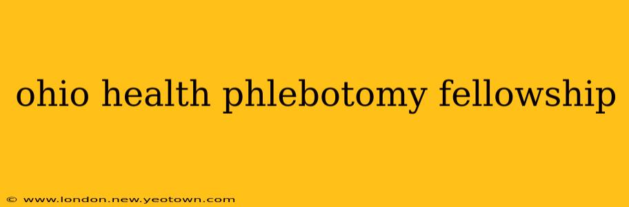 ohio health phlebotomy fellowship