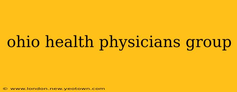 ohio health physicians group