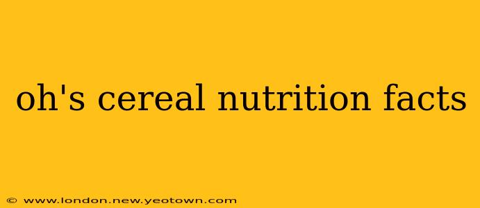 oh's cereal nutrition facts