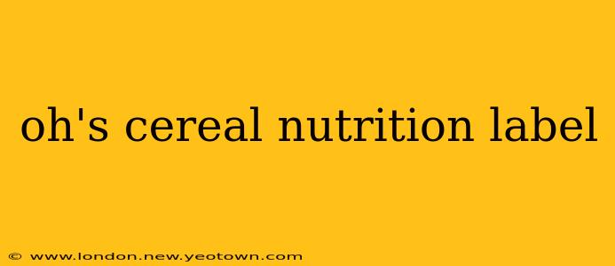 oh's cereal nutrition label