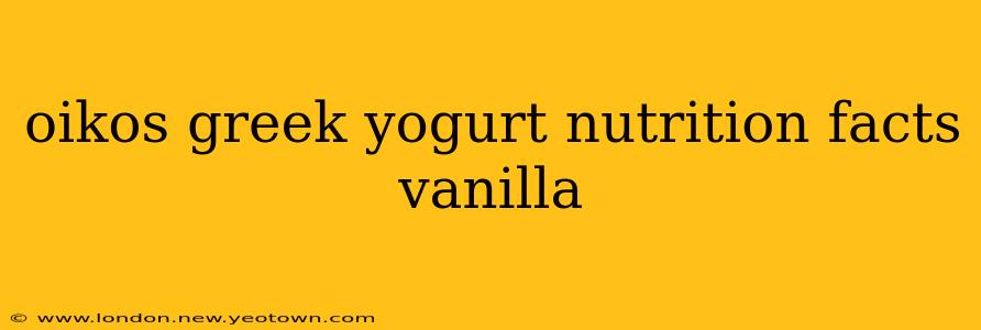 oikos greek yogurt nutrition facts vanilla