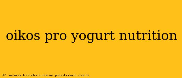 oikos pro yogurt nutrition