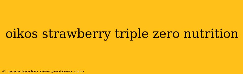 oikos strawberry triple zero nutrition
