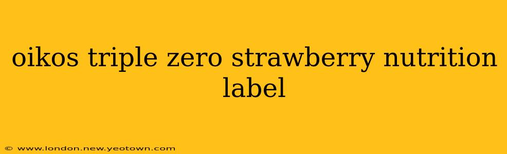 oikos triple zero strawberry nutrition label