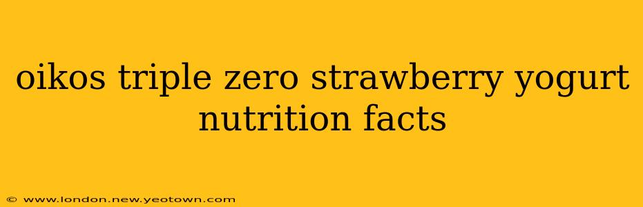 oikos triple zero strawberry yogurt nutrition facts