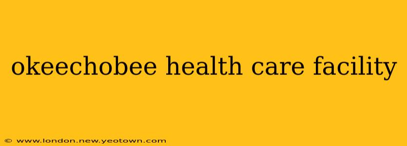 okeechobee health care facility