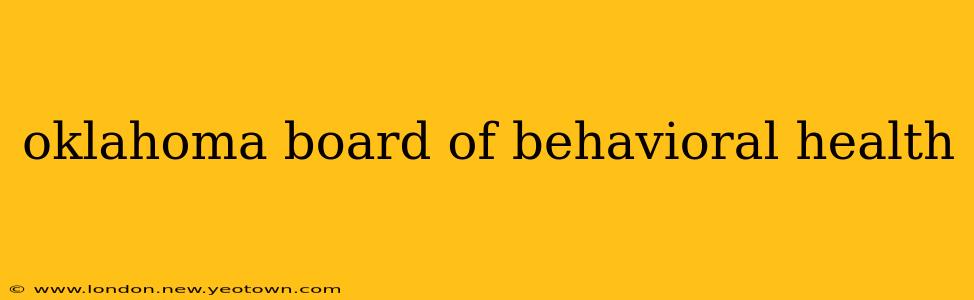 oklahoma board of behavioral health