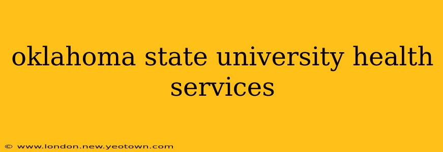 oklahoma state university health services