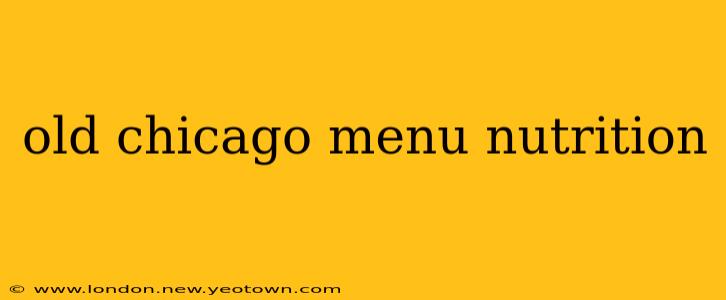 old chicago menu nutrition