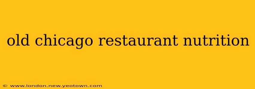 old chicago restaurant nutrition