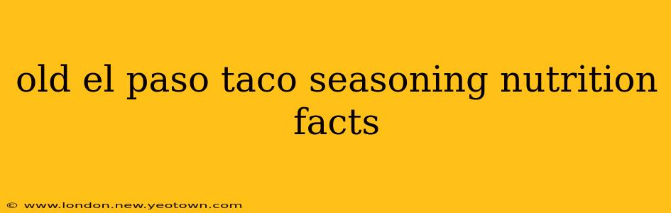 old el paso taco seasoning nutrition facts