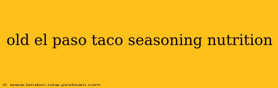 old el paso taco seasoning nutrition
