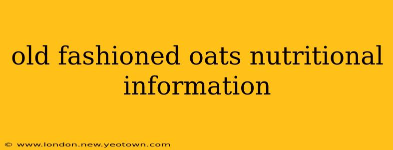 old fashioned oats nutritional information