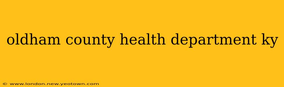 oldham county health department ky
