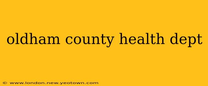 oldham county health dept