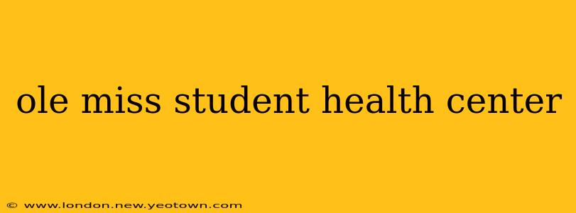ole miss student health center