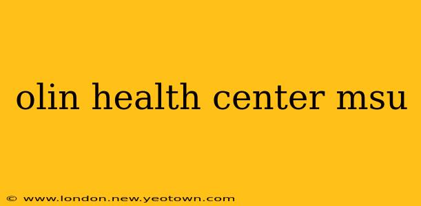 olin health center msu