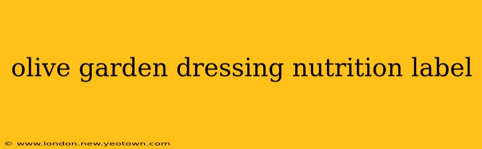 olive garden dressing nutrition label