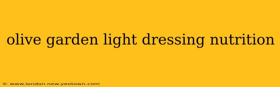 olive garden light dressing nutrition