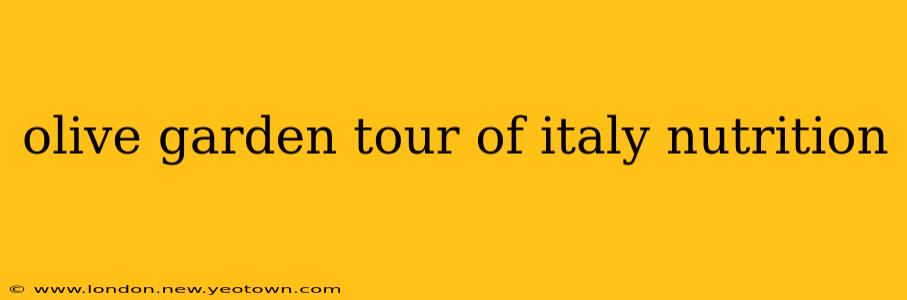 olive garden tour of italy nutrition
