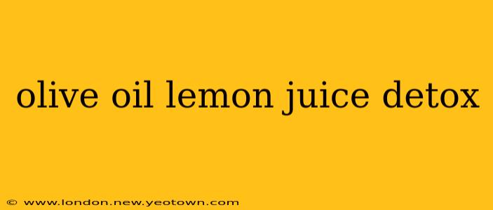 olive oil lemon juice detox
