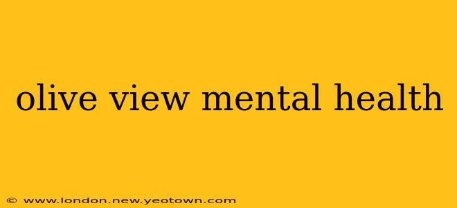 olive view mental health