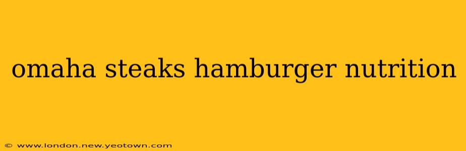 omaha steaks hamburger nutrition