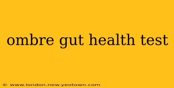 ombre gut health test