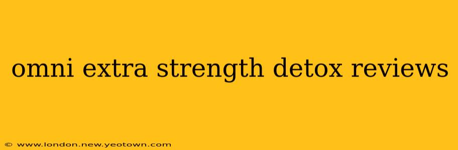 omni extra strength detox reviews