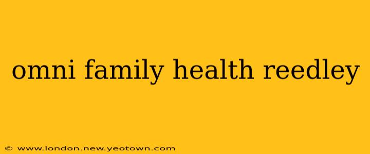 omni family health reedley