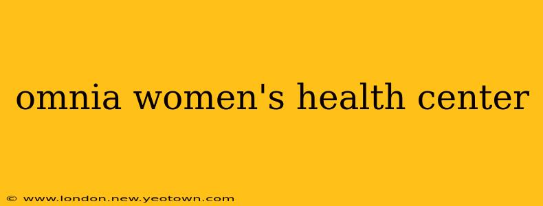 omnia women's health center