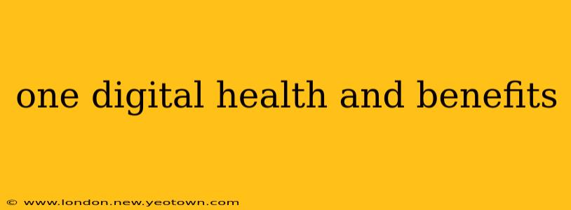 one digital health and benefits