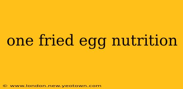 one fried egg nutrition