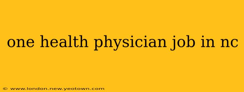 one health physician job in nc