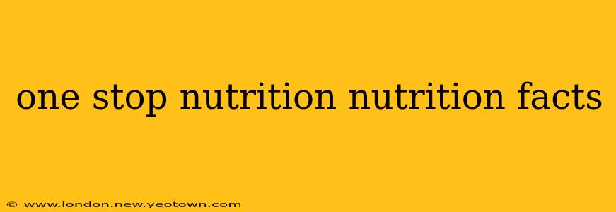 one stop nutrition nutrition facts