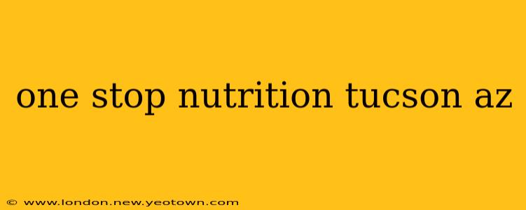 one stop nutrition tucson az