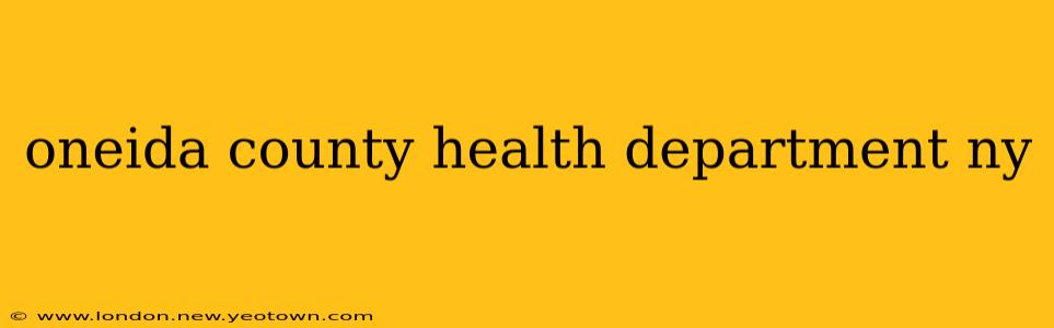 oneida county health department ny