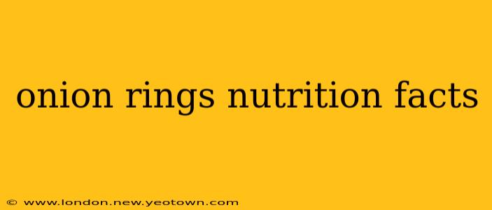 onion rings nutrition facts