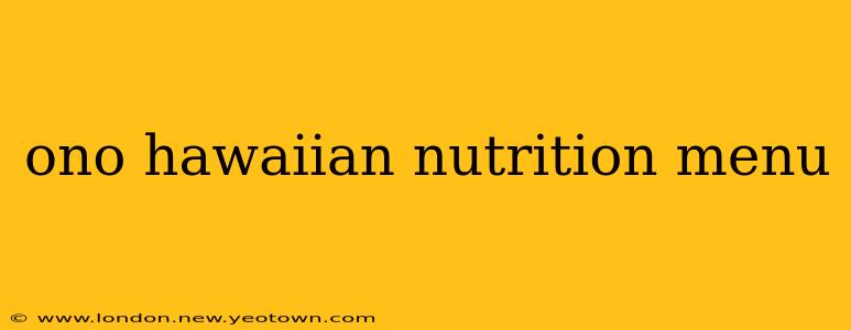 ono hawaiian nutrition menu