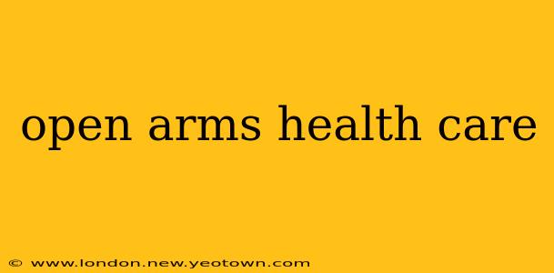 open arms health care