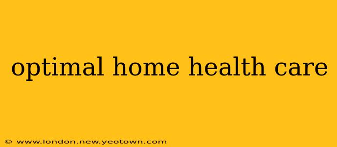 optimal home health care