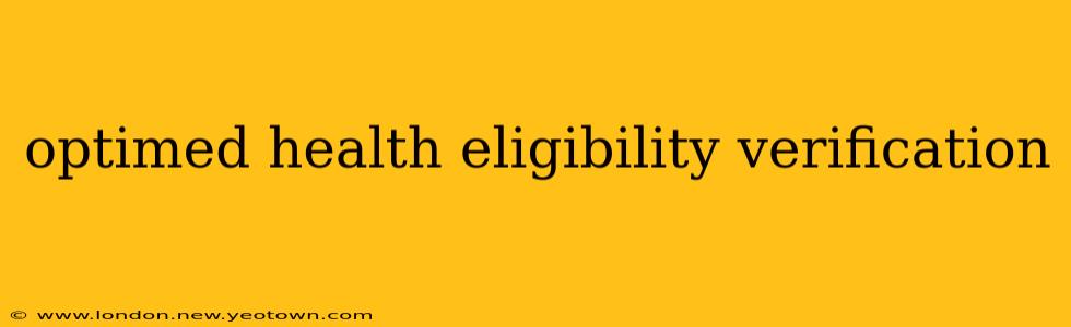 optimed health eligibility verification