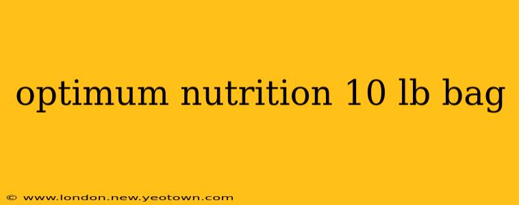 optimum nutrition 10 lb bag