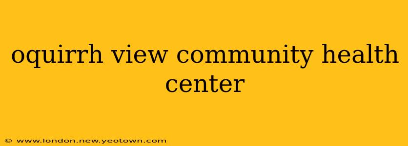 oquirrh view community health center