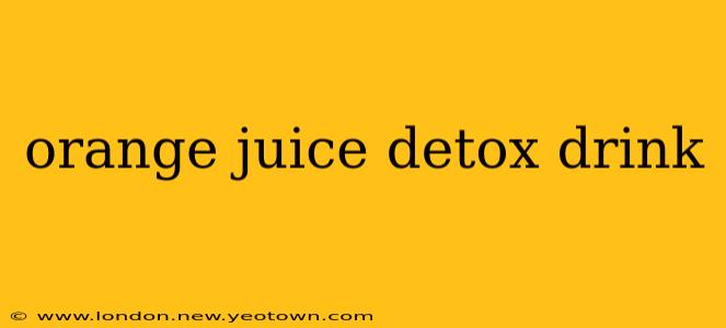 orange juice detox drink