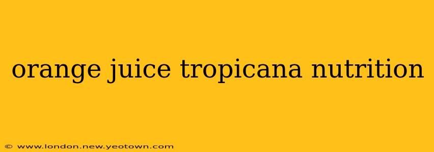 orange juice tropicana nutrition