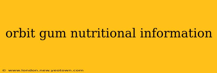 orbit gum nutritional information